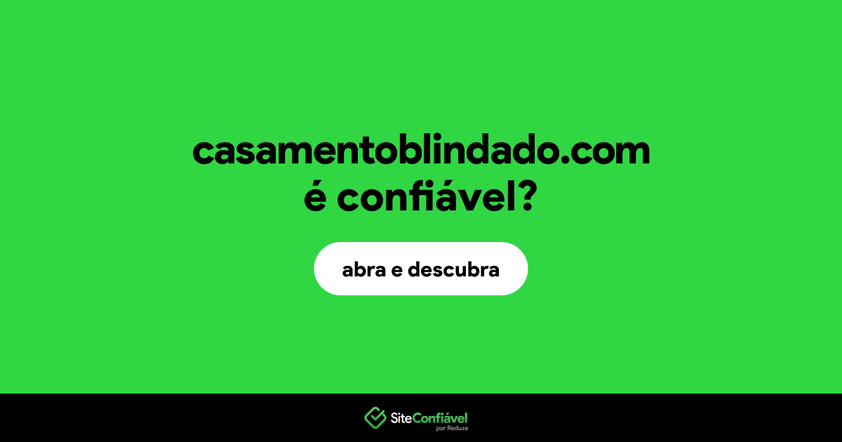O site casamentoblindado.com é confiável?