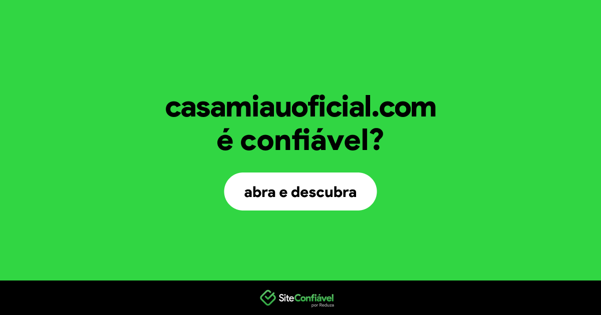 O site casamiauoficial.com é confiável?