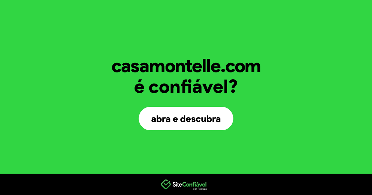 O site casamontelle.com é confiável?