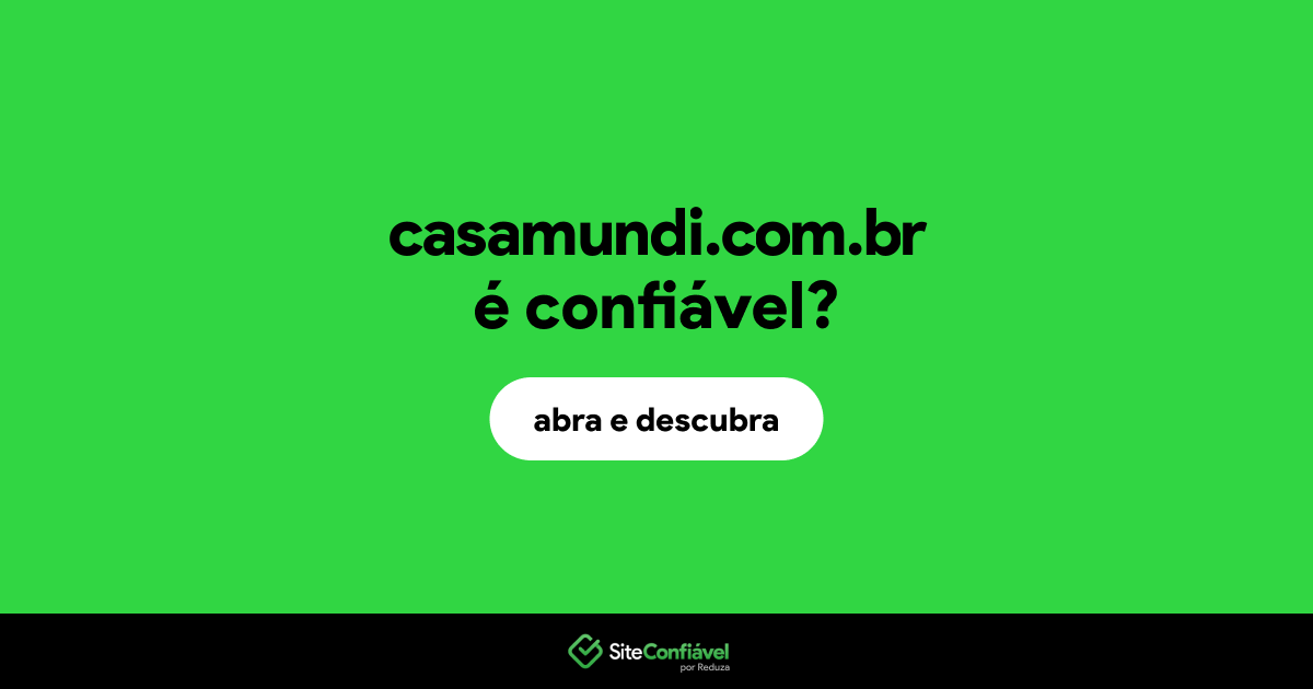 O site casamundi.com.br é confiável?