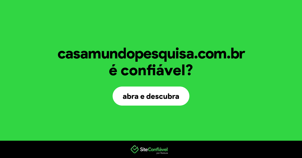 O site casamundopesquisa.com.br é confiável?