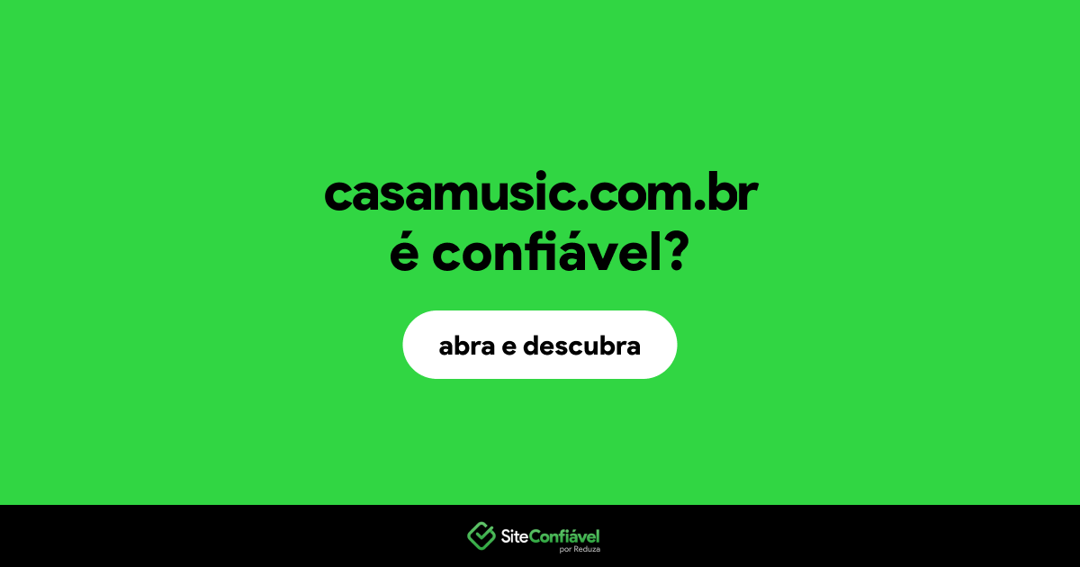O site casamusic.com.br é confiável?