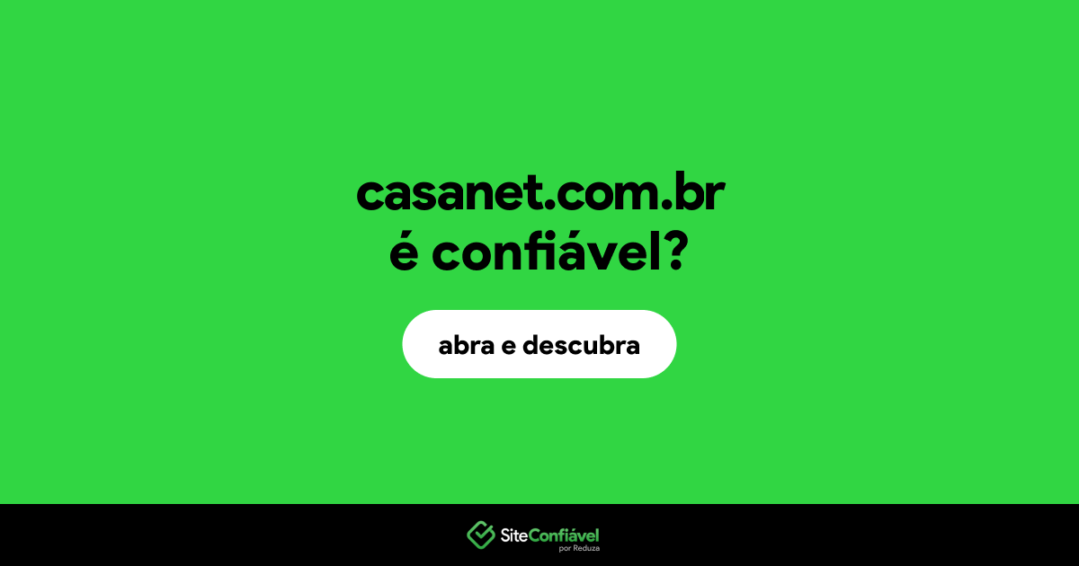 O site casanet.com.br é confiável?