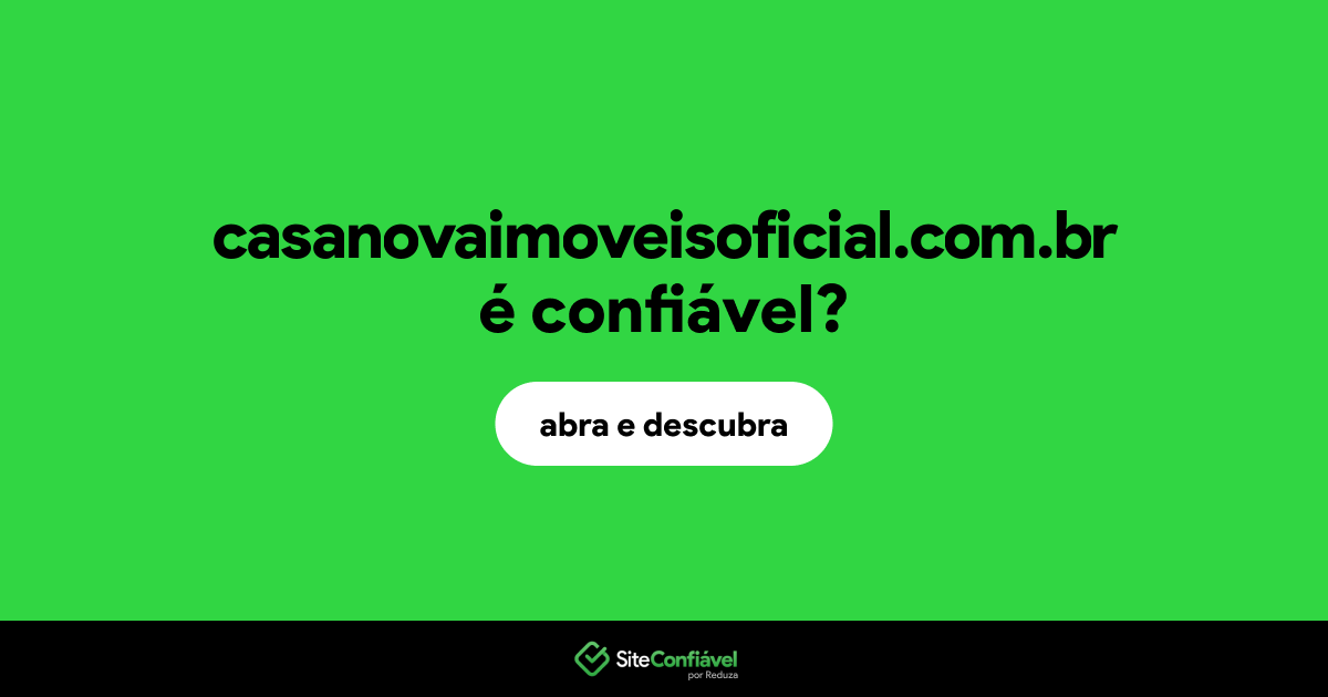O site casanovaimoveisoficial.com.br é confiável?