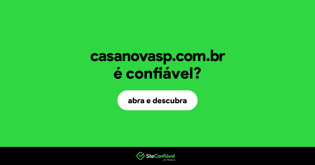 O site casanovasp.com.br é confiável?