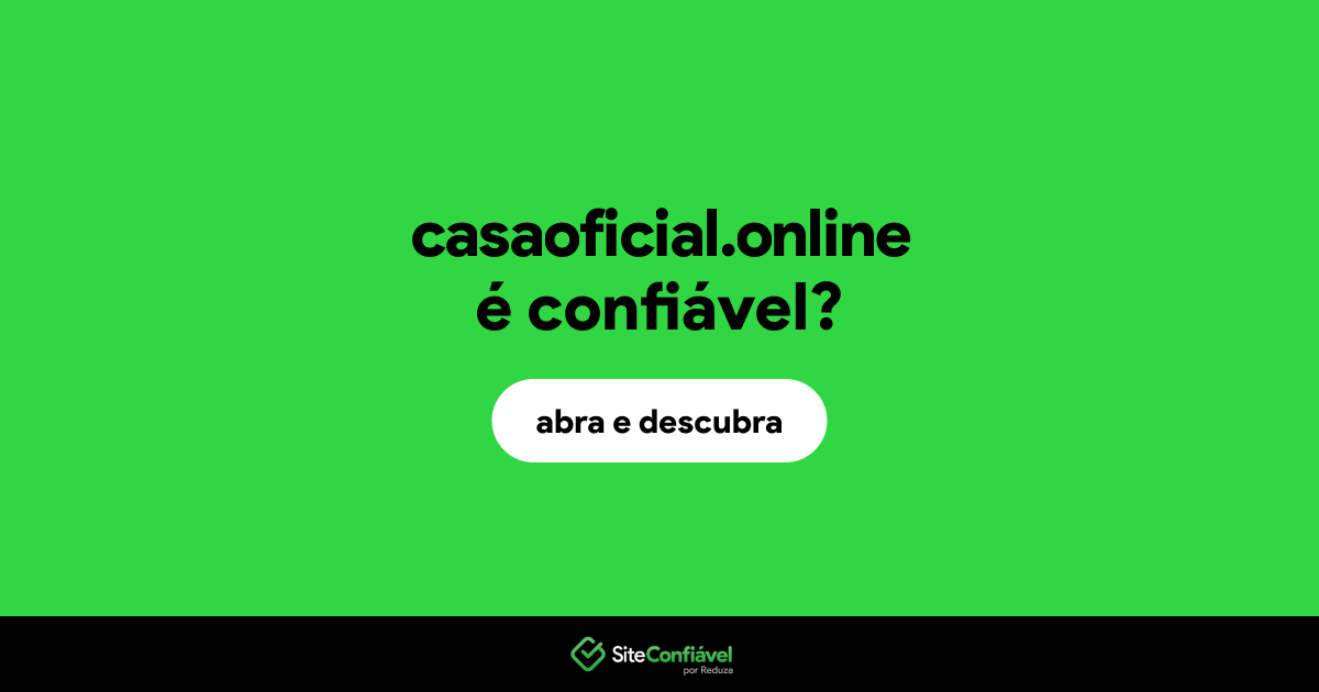 O site casaoficial.online é confiável?