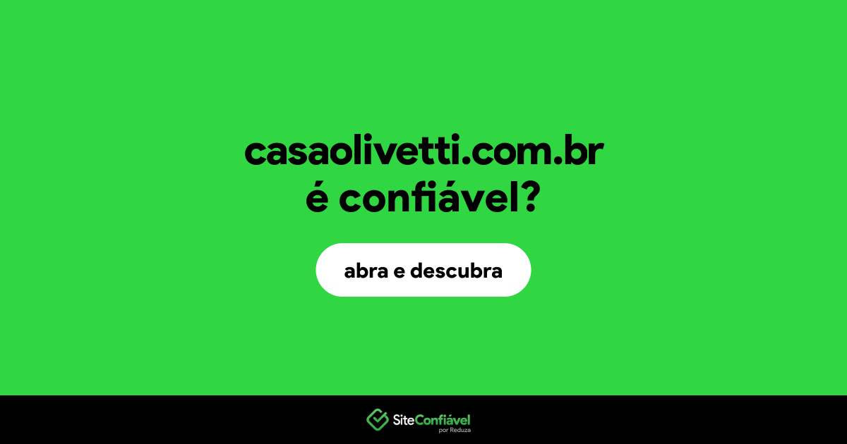 O site casaolivetti.com.br é confiável?
