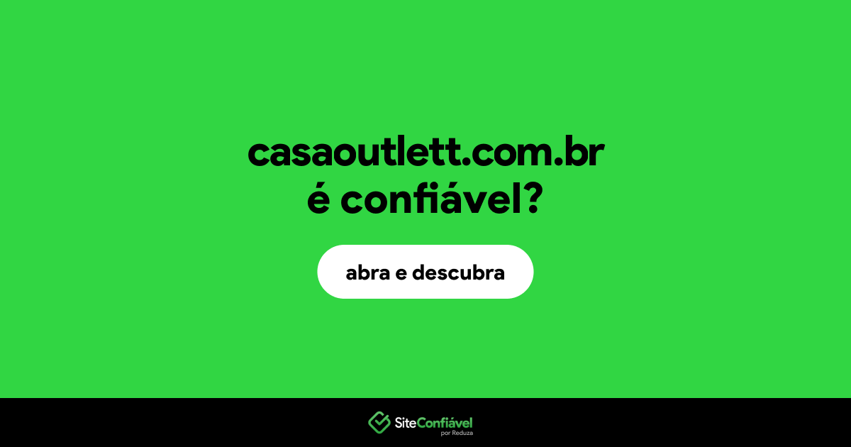 O site casaoutlett.com.br é confiável?
