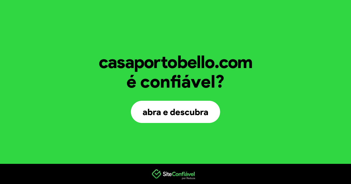 O site casaportobello.com é confiável?