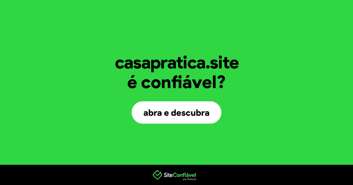 O site casapratica.site é confiável?