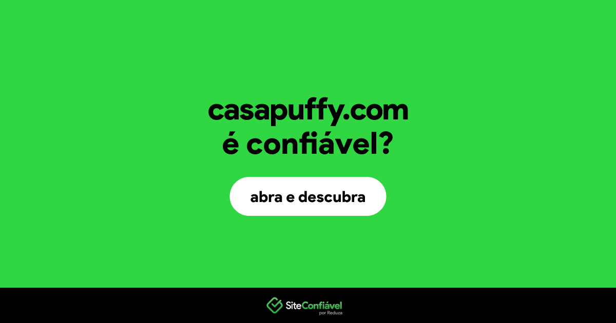 O site casapuffy.com é confiável?