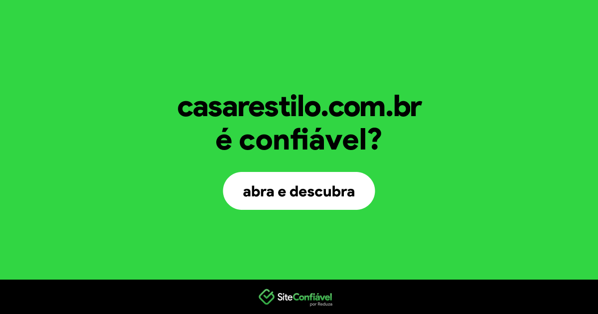 O site casarestilo.com.br é confiável?