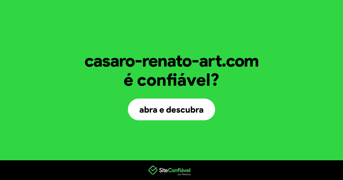 O site casaro-renato-art.com é confiável?