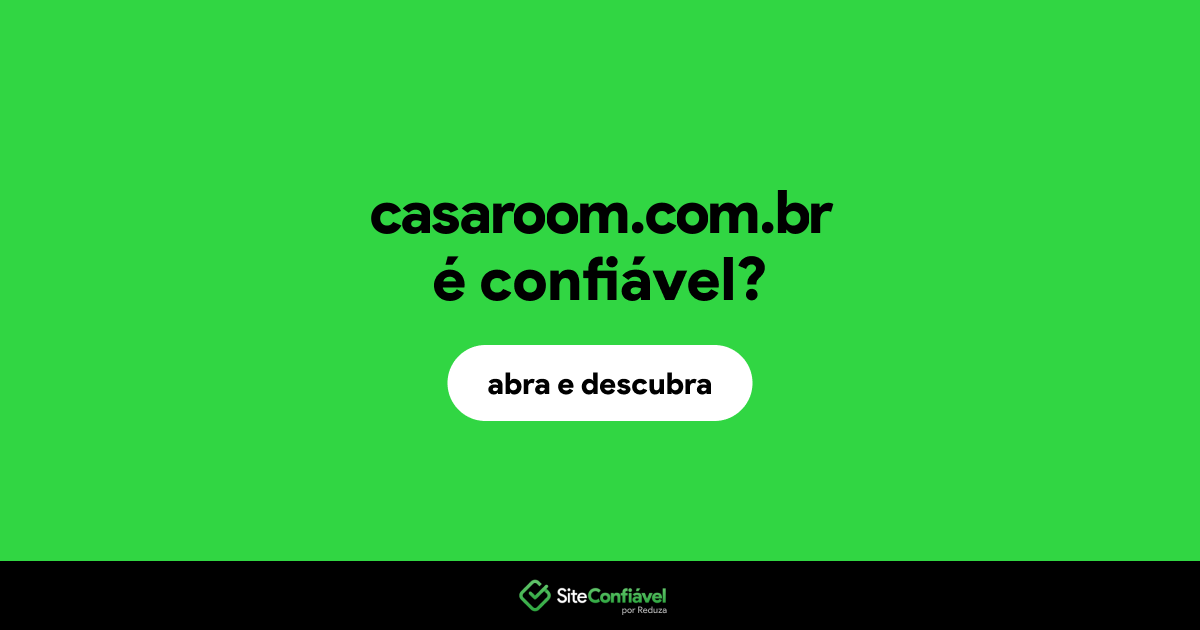 O site casaroom.com.br é confiável?