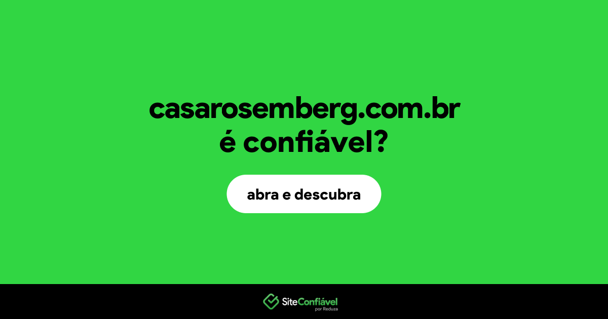 O site casarosemberg.com.br é confiável?