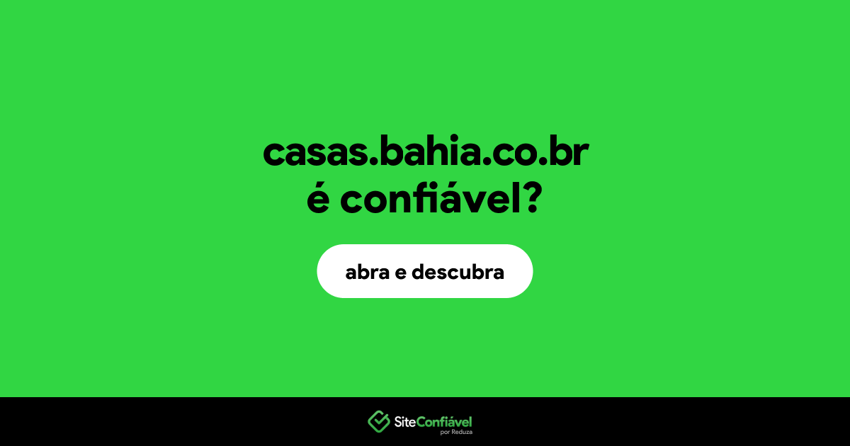 O site casas.bahia.co.br é confiável?