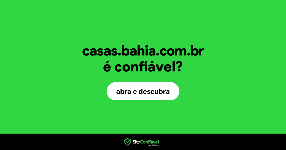 O site casas.bahia.com.br é confiável?