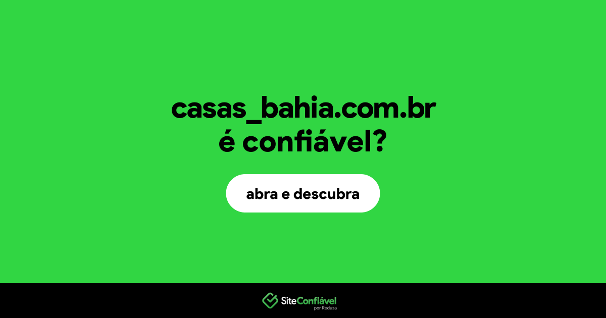 O site casas_bahia.com.br é confiável?