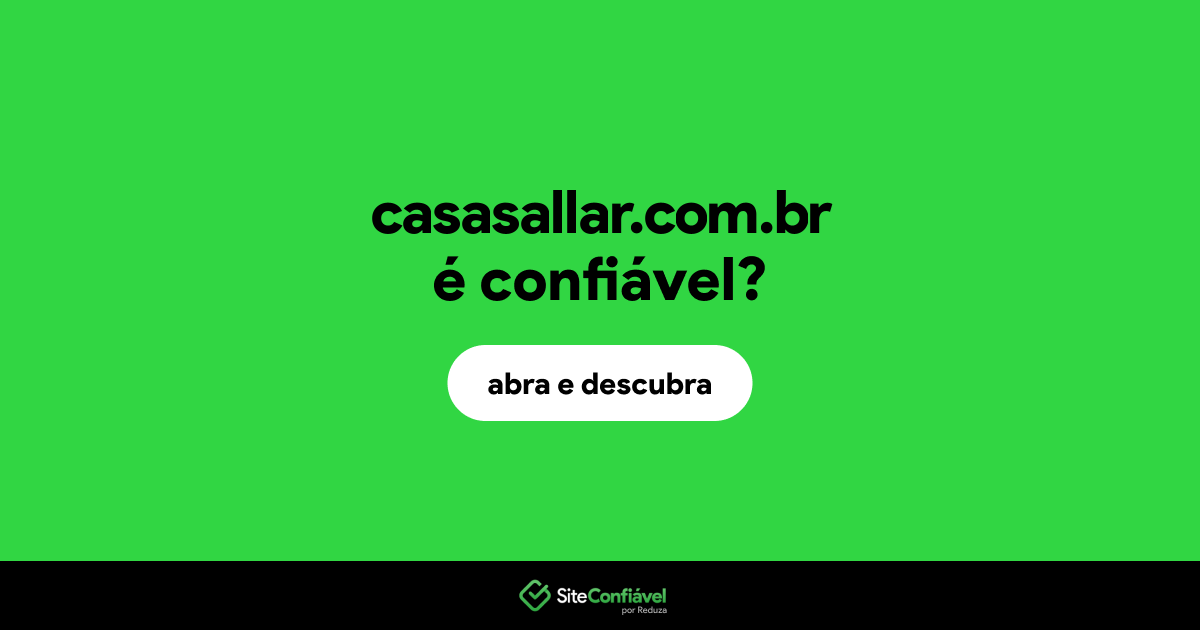 O site casasallar.com.br é confiável?