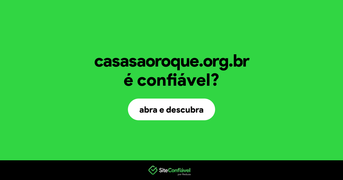O site casasaoroque.org.br é confiável?
