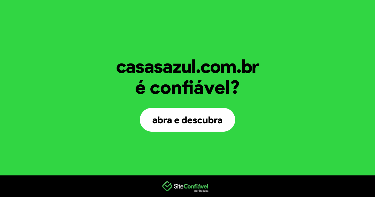 O site casasazul.com.br é confiável?