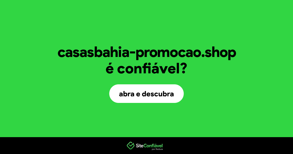 O site casasbahia-promocao.shop é confiável?