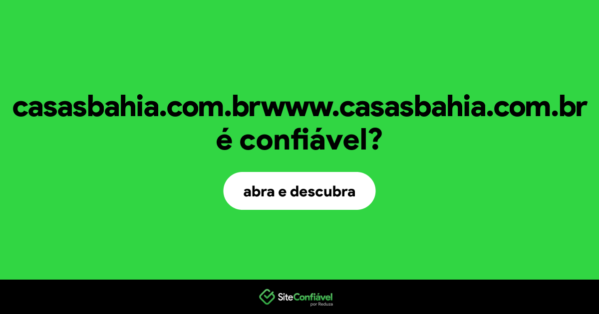 O site casasbahia.com.brwww.casasbahia.com.br é confiável?