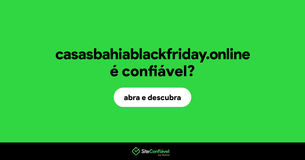 O site casasbahiablackfriday.online é confiável?