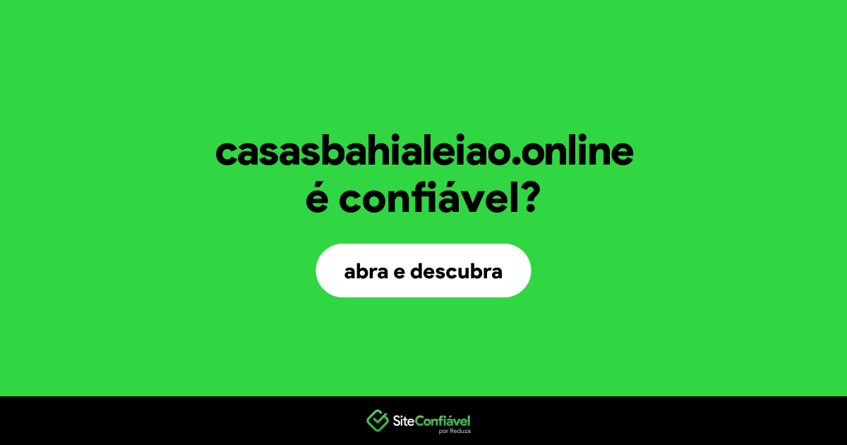 O site casasbahialeiao.online é confiável?