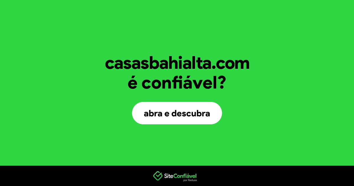 O site casasbahialta.com é confiável?