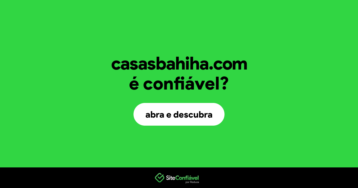 O site casasbahiha.com é confiável?