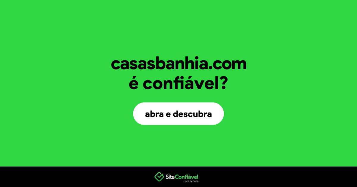 O site casasbanhia.com é confiável?