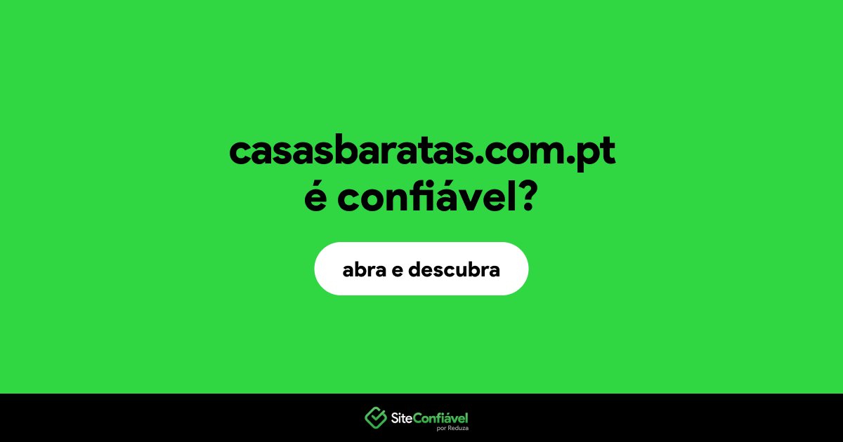 O site casasbaratas.com.pt é confiável?