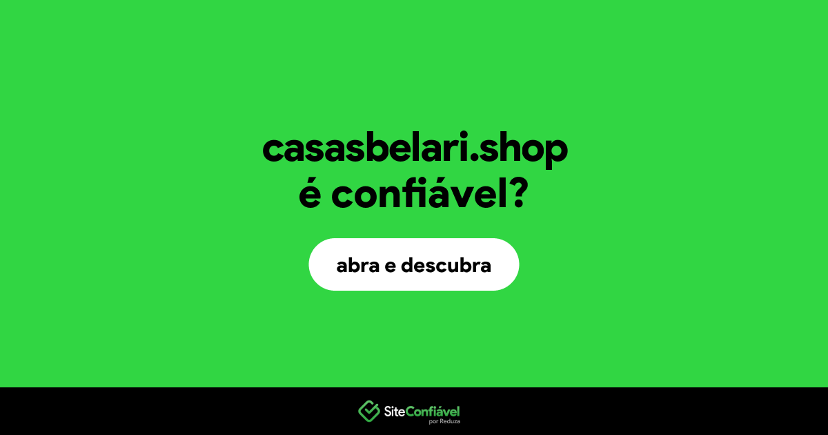 O site casasbelari.shop é confiável?
