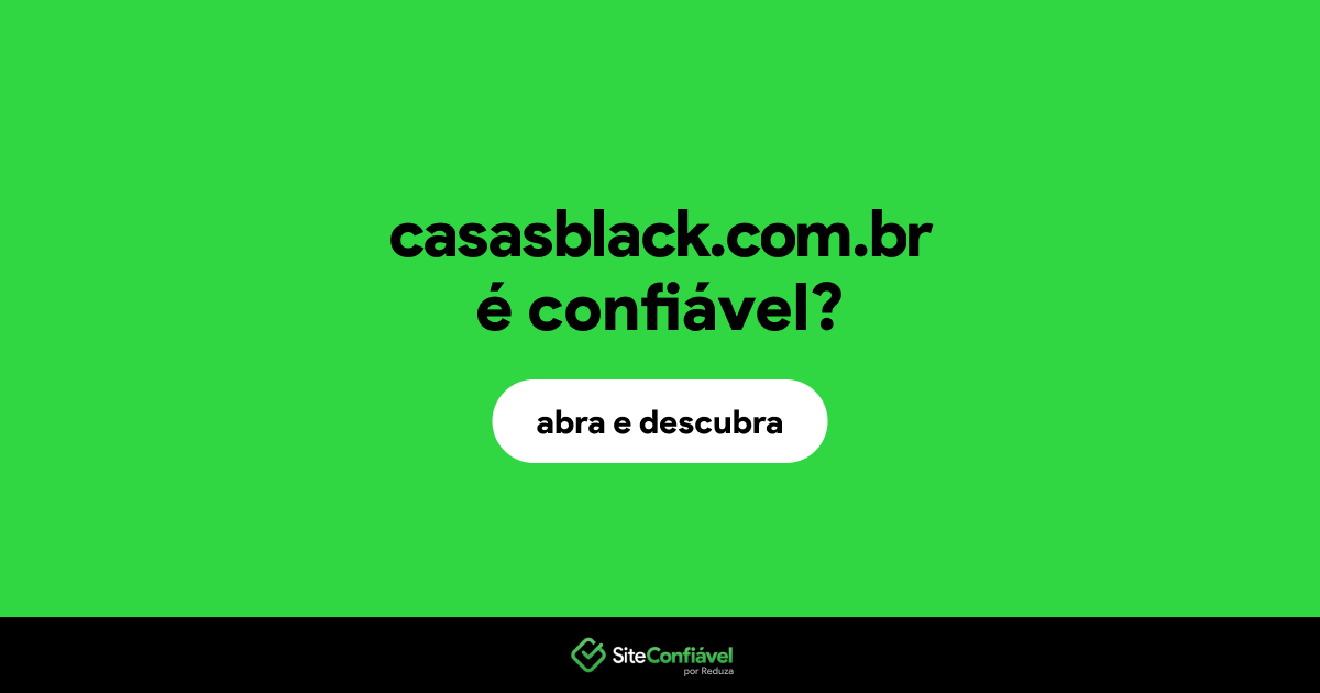 O site casasblack.com.br é confiável?