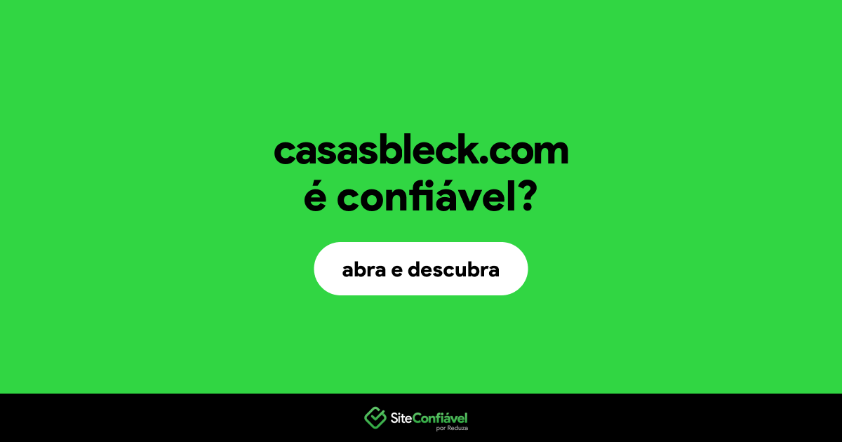 O site casasbleck.com é confiável?