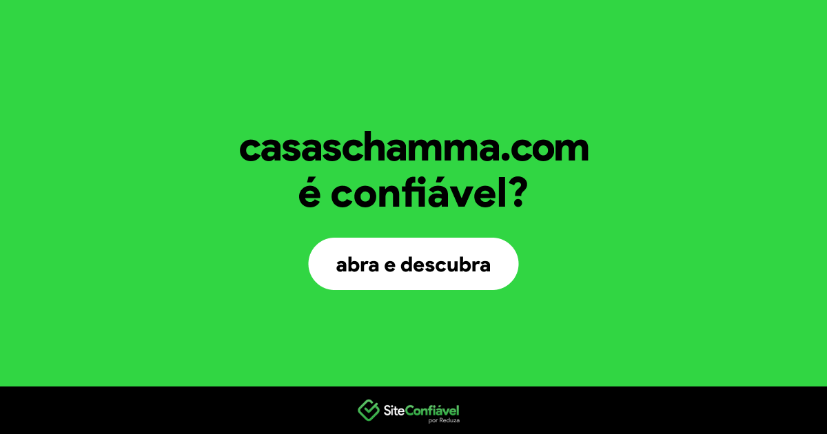O site casaschamma.com é confiável?