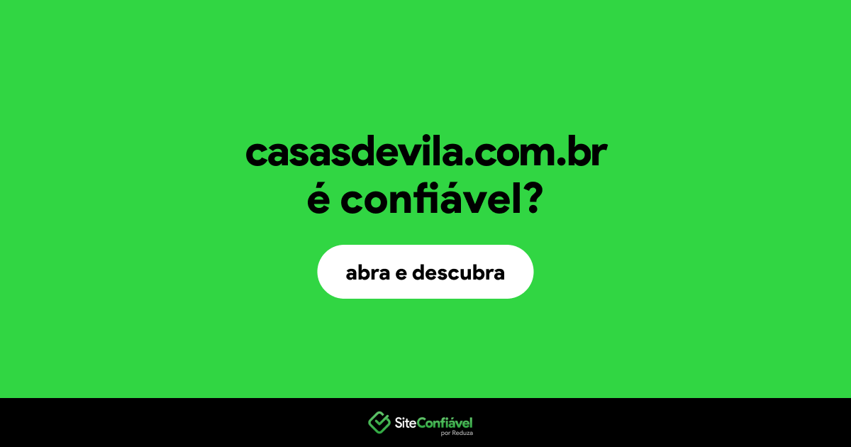 O site casasdevila.com.br é confiável?
