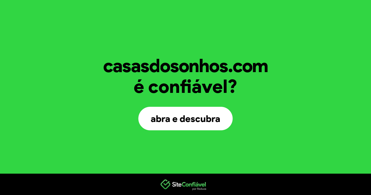 O site casasdosonhos.com é confiável?