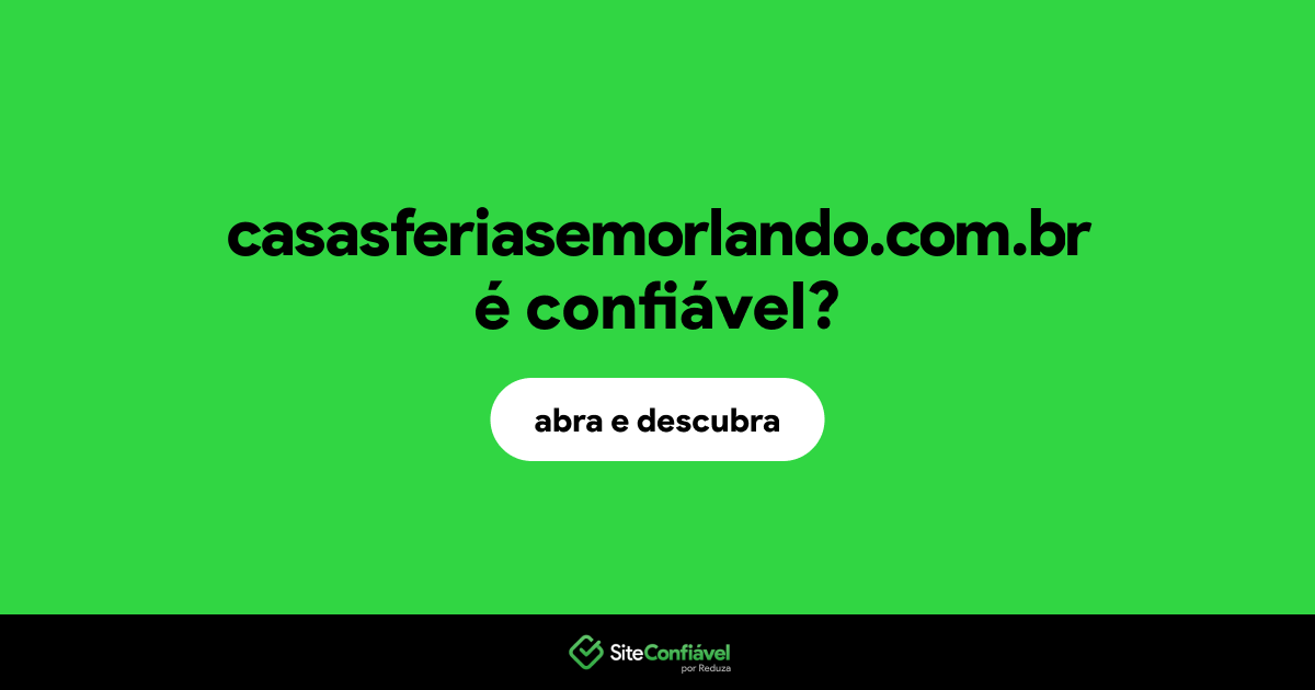 O site casasferiasemorlando.com.br é confiável?