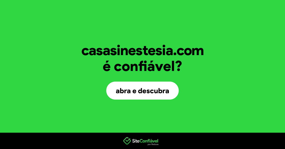 O site casasinestesia.com é confiável?