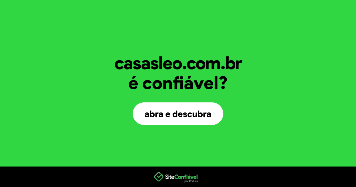 O site casasleo.com.br é confiável?