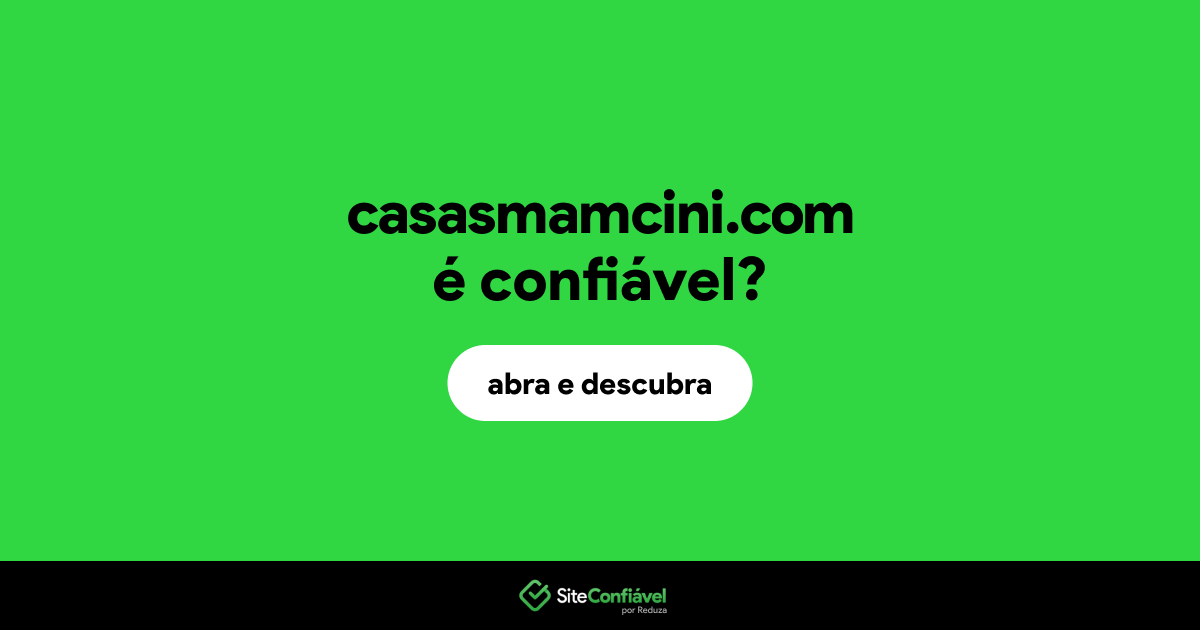 O site casasmamcini.com é confiável?