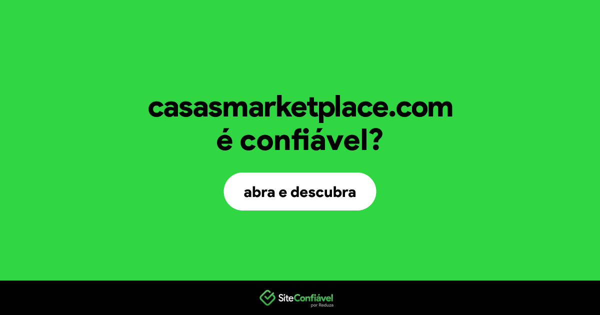 O site casasmarketplace.com é confiável?