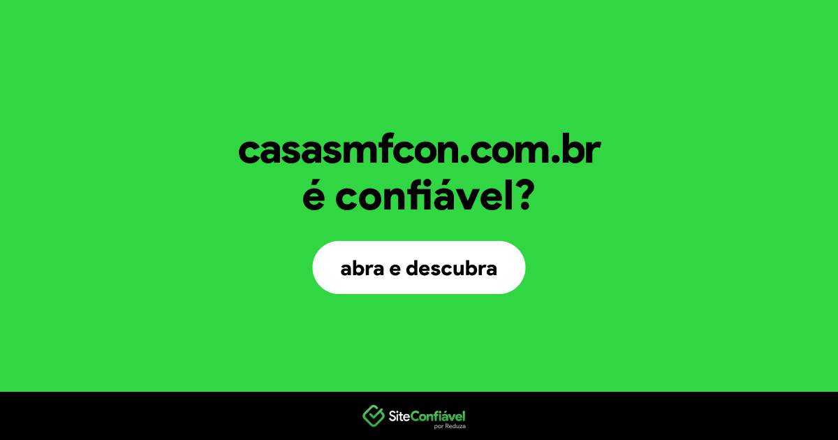 O site casasmfcon.com.br é confiável?