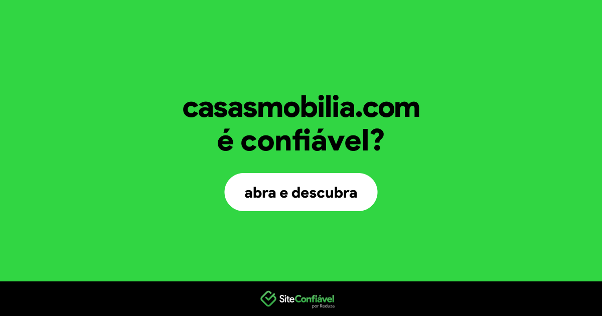 O site casasmobilia.com é confiável?