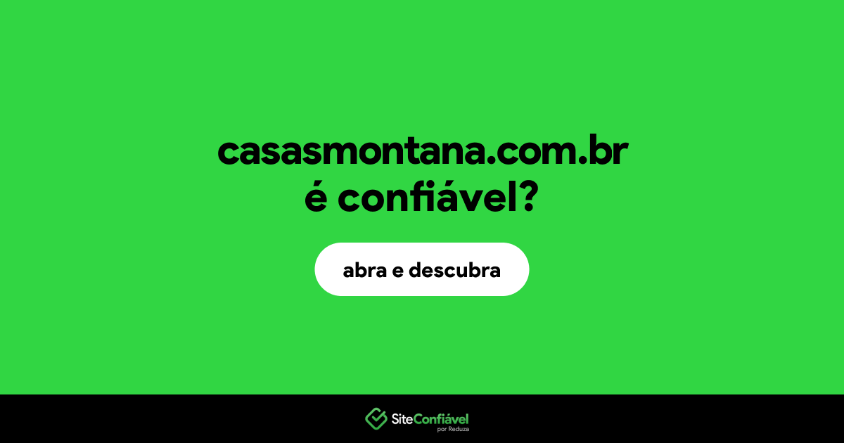 O site casasmontana.com.br é confiável?
