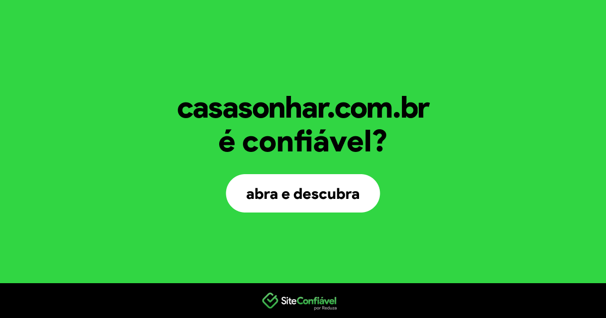 O site casasonhar.com.br é confiável?