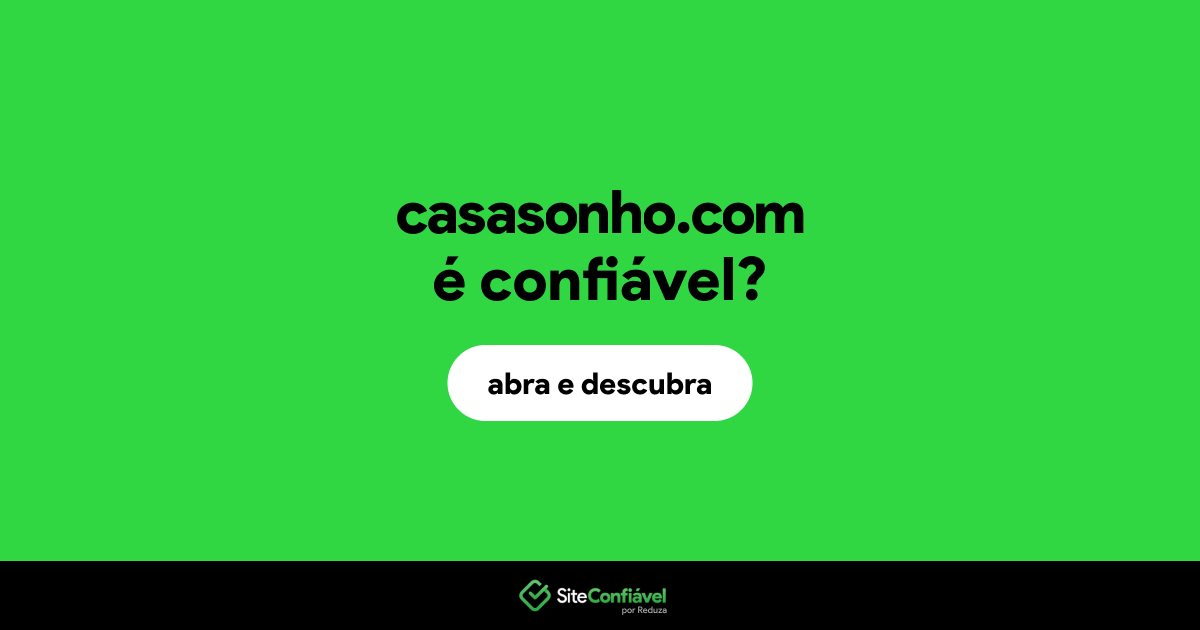 O site casasonho.com é confiável?