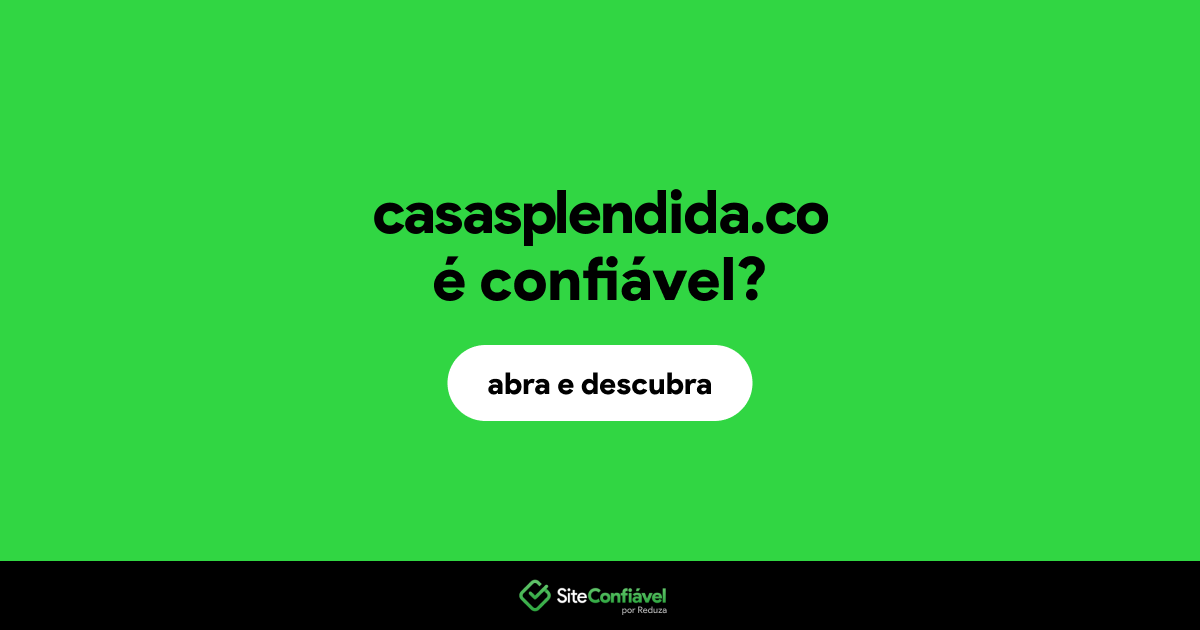 O site casasplendida.co é confiável?